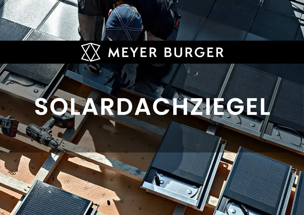 Kennt Ihr Solardachziegel? Wir präsentieren euch die Solardachziegel von Meyer Burger